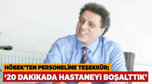 ’20 Dakikada hastaneyi boşalttık’