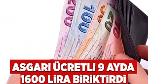 Asgari ücretli 9 ayda 1600 lira biriktirdi