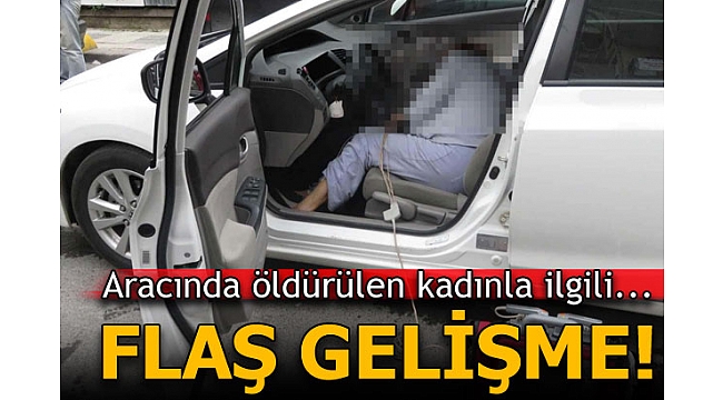 Kadıköy’de aracında öldürülen kadının katili yakalandı