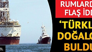 Rumlar'dan flaş iddia! Türkler doğalgaz buldu