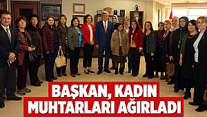  Başkan, kadın muhtarları ağırladı