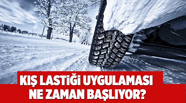 Kış lastiği ne zaman başlıyor?