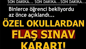 Son dakika: Özel okullardan flaş sınav kararı!