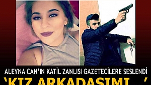 Aleyna Can'ın katil zanlısı adliyeye sevk edildi