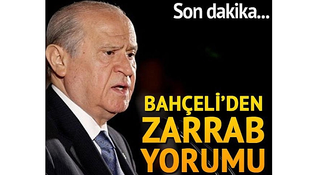 Bahçeli'den Zarrab yorumu