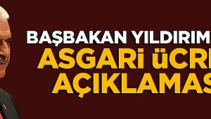 Başbakan Yıldırım'dan asgari ücret açıklaması