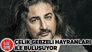 Çelik Gebzeli hayranları ile buluşuyor