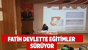 Fatih Devlette eğitimler sürüyor