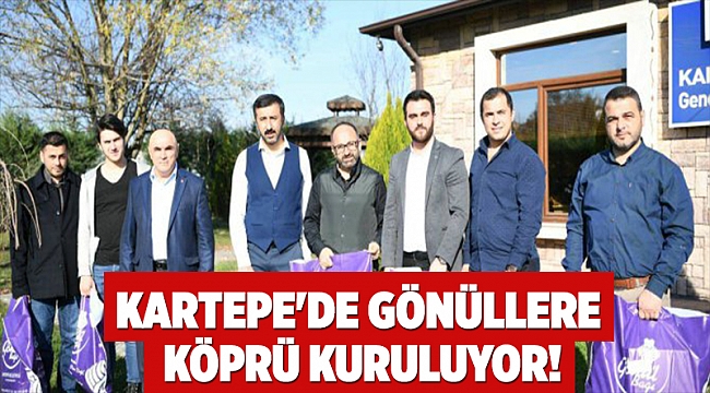 Kartepe'de gönüllere köprü kuruluyor!