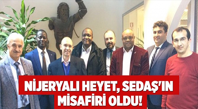 Nijeryalı heyet, SEDAŞ'ın misafiri oldu!