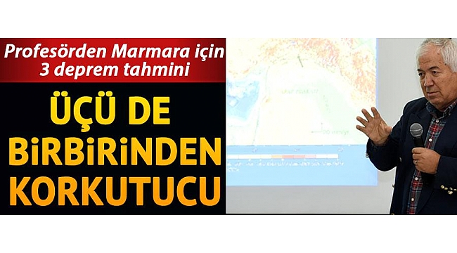 Profesörden Marmara için 3 deprem tahmini... Üçü de birbirinden korkutucu...