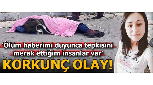 Sokak ortasında dehşet! 19 yaşındaki kızı işe giderken öldürdüler...