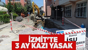 zmit'te 3 ay kazı yasak