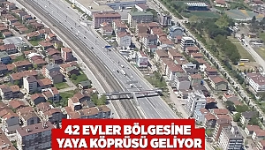 42 Evler bölgesine yaya köprüsü geliyor