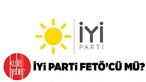 İyi Parti FETÖ’cü mü?