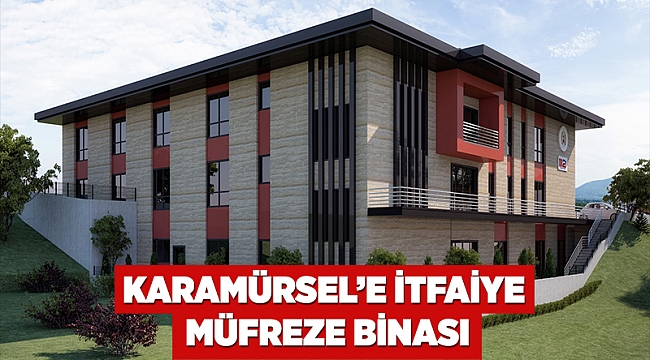 Karamürsel’e itfaiye müfreze binası