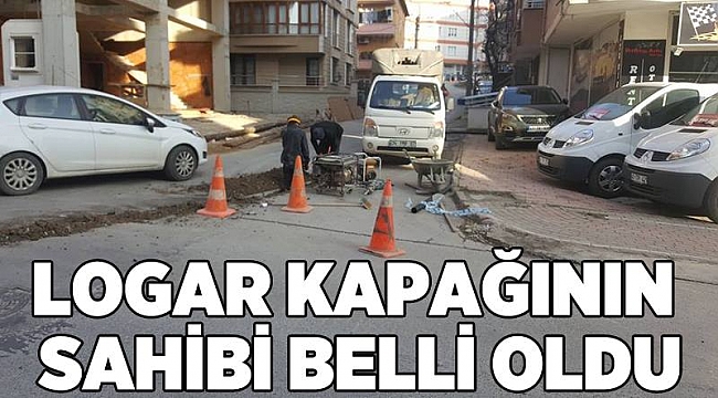 Logar kapağının sahibi belli oldu