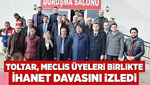 Toltar, meclis üyeleri Birlikte İhanet Davasını izledi