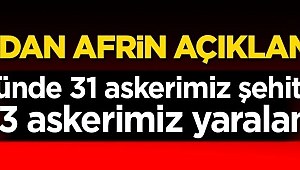 31 askerimiz şehit oldu,143 askerimiz yaralandı