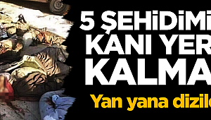 5 şehidimizin kanı yerde kalmadı! Anında hesabı soruldu