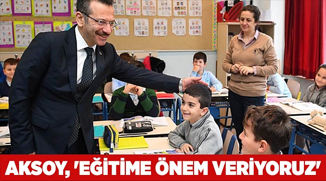 Aksoy, 'Eğitime önem veriyoruz'