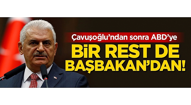 Başbakan Yıldırım: ABD aklını başına almalı