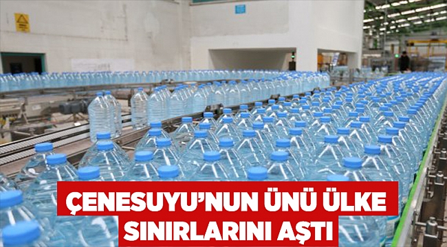 Çenesuyu’nun ünü ülke sınırlarını aştı