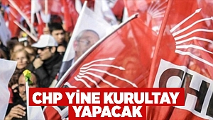 CHP yine kurultay yapacak