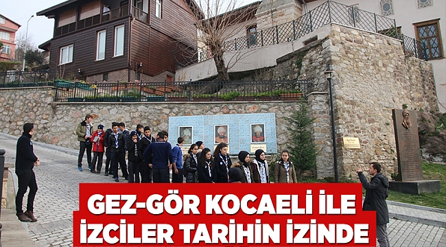 GEZ-GÖR Kocaeli ile İzciler Tarihin İzinde