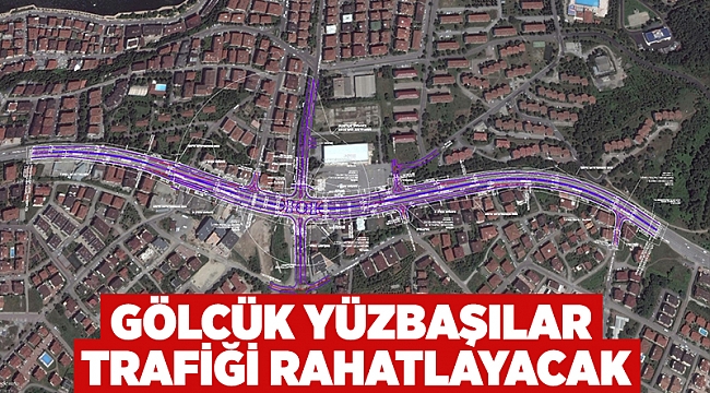 Gölcük Yüzbaşılar trafiği rahatlayacak