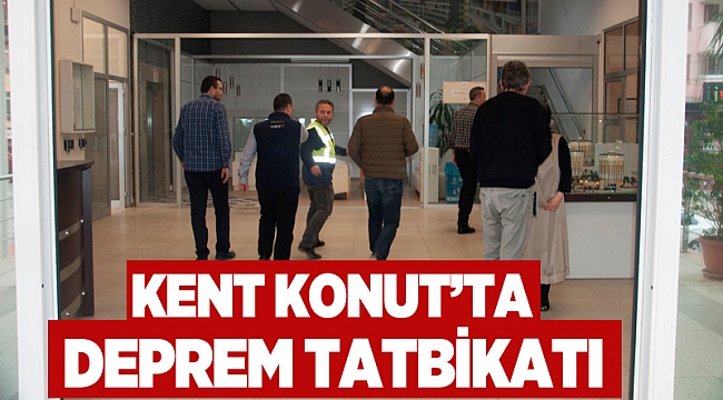 Kent Konut’ta Deprem Tatbikatı