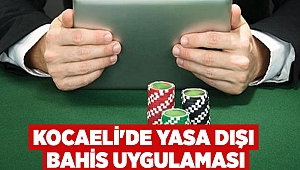 Kocaeli'de yasa dışı bahis uygulaması