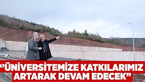 ‘’Üniversitemize katkılarımız artarak devam edecek’’