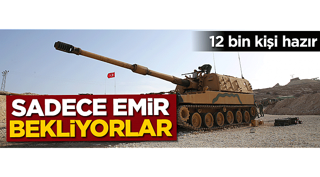 12 bin kişi Erdoğan'ın emrini bekliyor