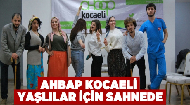 AHBAP Kocaeli Yaşlılar İçin Sahnede