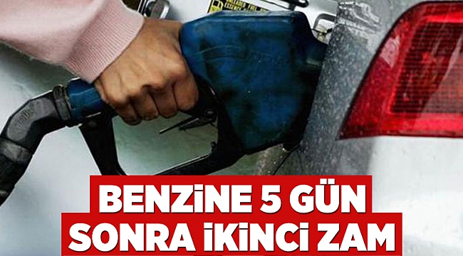 Benzine 5 gün sonra ikinci zam