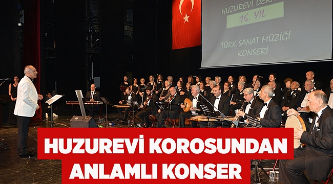 Huzurevi korosundan anlamlı konser