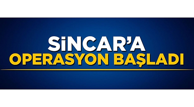 Irak ordusu Sincar'a operasyon başlattı