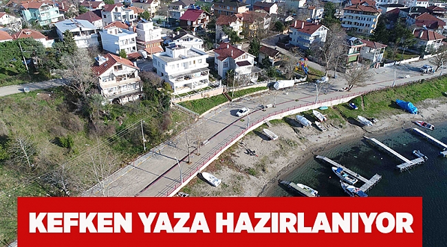 Kefken yaza hazırlanıyor