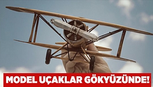 Model uçaklar gökyüzünde!