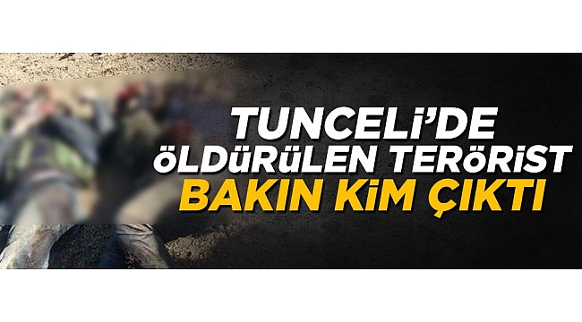 Tunceli'de öldürülen terörist bakın kim çıktı