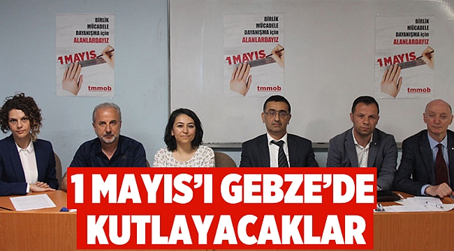 1 Mayıs’ı Gebze’de kutlayacaklar