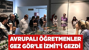 Avrupalı öğretmenler Gez Gör’le İzmit’i gezdi