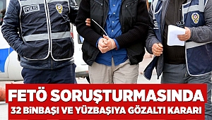 FETÖ soruşturmasında 32 binbaşı ve yüzbaşıya gözaltı kararı