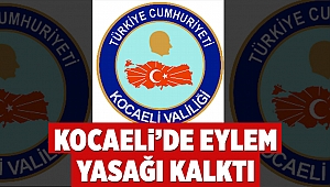 Kocaeli’de eylem yasağı kalktı