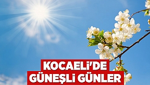 Kocaeli'de güneşli günler