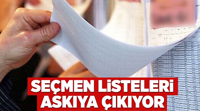 Seçmen listeleri askıya çıkıyor