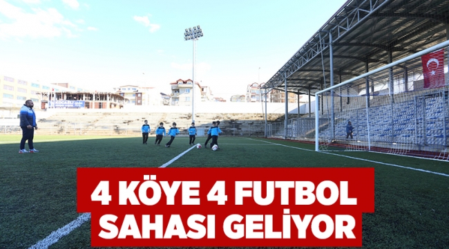 4 köye 4 futbol sahası geliyor