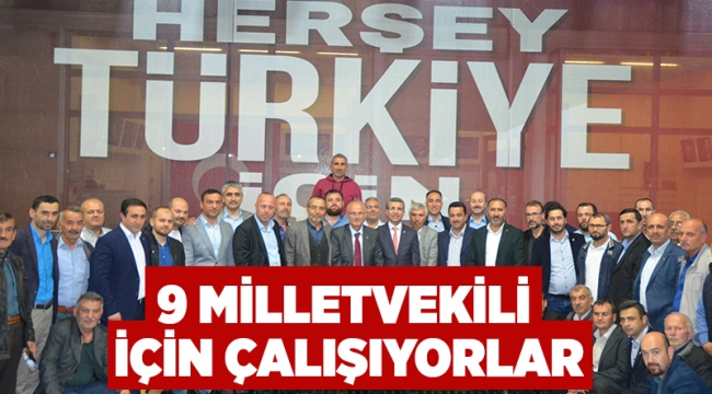 9 milletvekili için çalışıyorlar