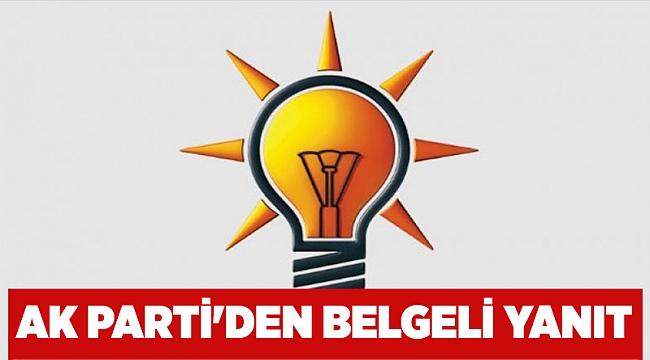 AK Parti'den belgeli yanıt